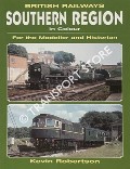 Book cover of British Railways Southern Region in Colour for the Modeller and Historian by ROBERTSON, Kevin